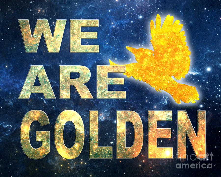We Are Golden Digital Art by Ginny Gaura
