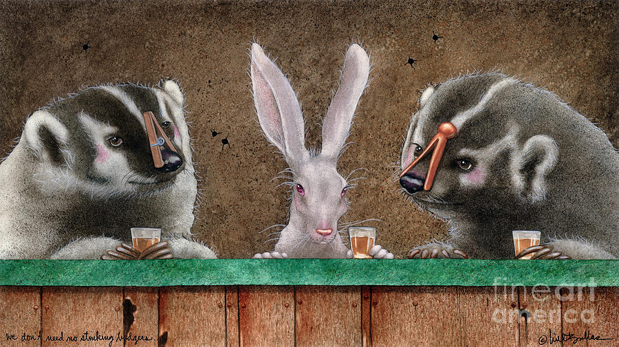 Rabbit Painting - We Dont Need No Stinking Badgers... by Will Bullas