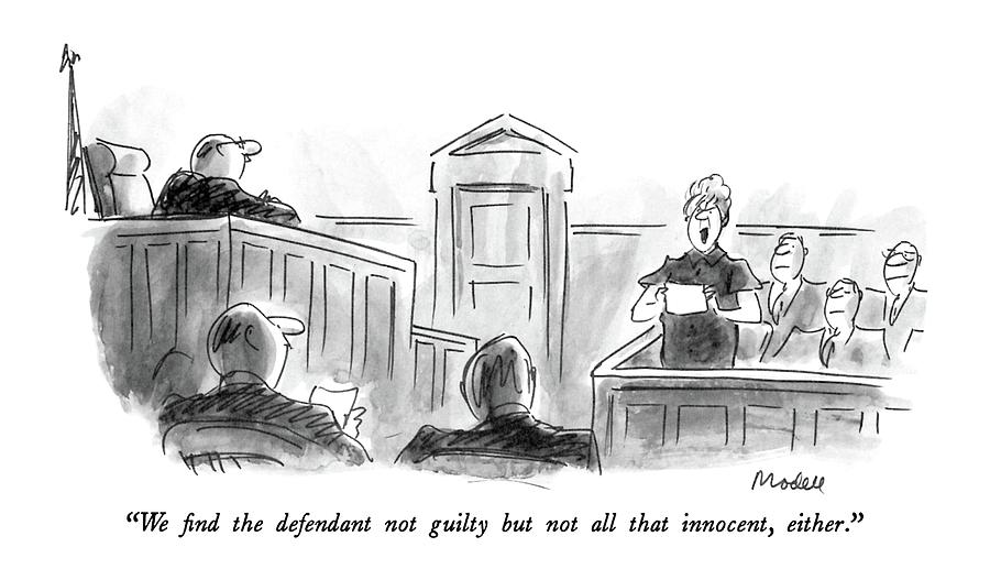 We Find The Defendant Not Guilty But Not All That Drawing By Frank Modell