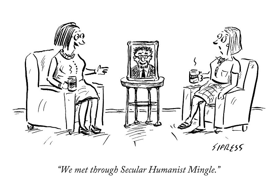 We Met Through Secular Humanist Mingle Drawing by David Sipress