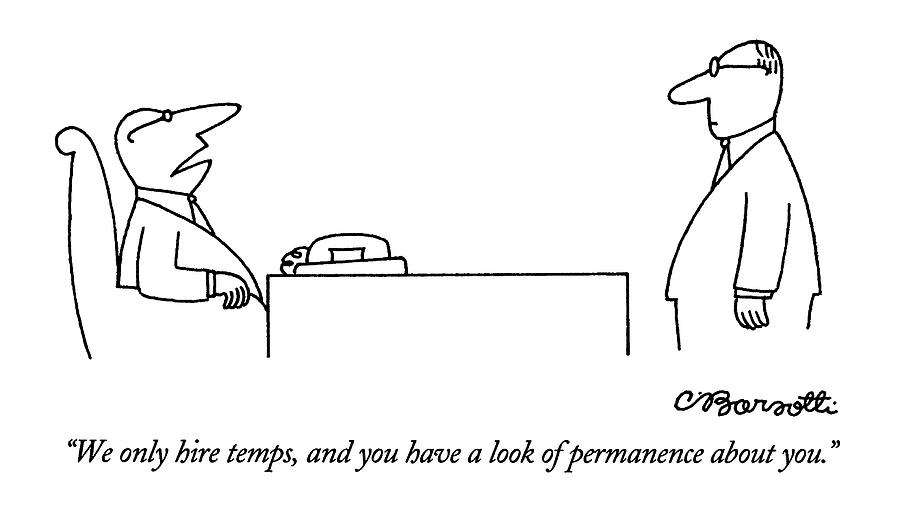We Only Hire Temps Drawing by Charles Barsotti