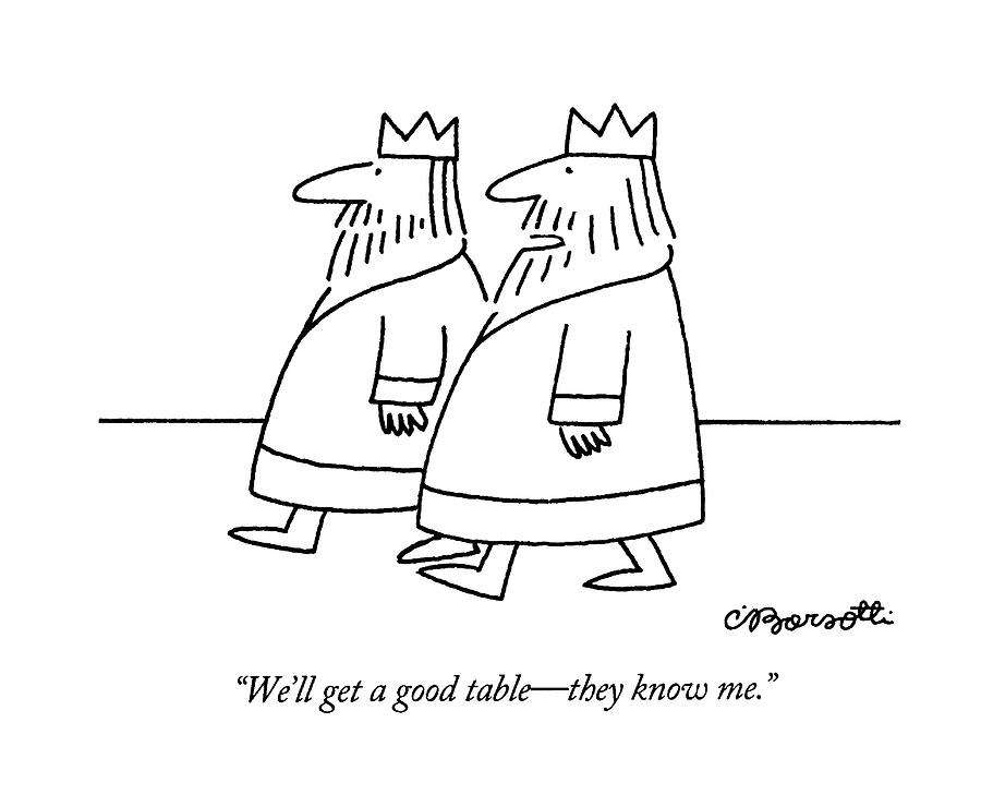 Well Get A Good Table - They Know Me Drawing by Charles Barsotti Well Get A Good Table - They Know Me Drawing by Charles Barsotti