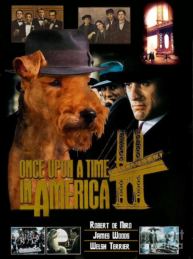 Welsh Terrier Art Canvas Print - Once Upon a Time in America Movie Poster Painting by Sandra Sij