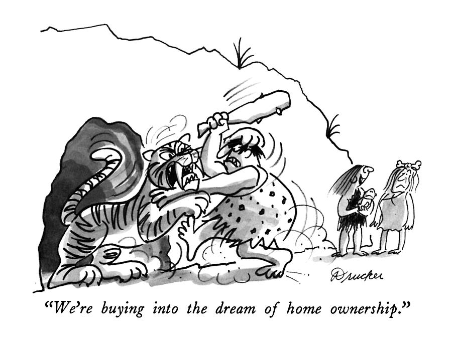 Were Buying Into The Dream Of Home Ownership Drawing by Boris Drucker