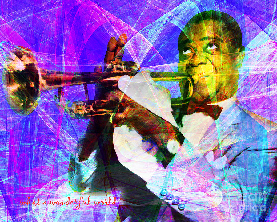 What A Wonderful World Louis Armstrong 20141218 with text m128 Photograph by Wingsdomain Art and Photography