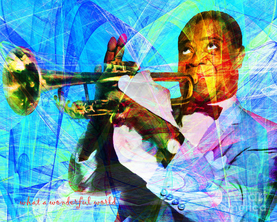 Celebrity Photograph - What A Wonderful World Louis Armstrong 20141218 with text p168 by Wingsdomain Art and Photography