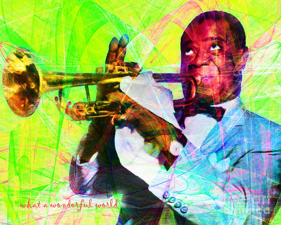 Celebrity Photograph - What A Wonderful World Louis Armstrong 20141218 with text p50 by Wingsdomain Art and Photography