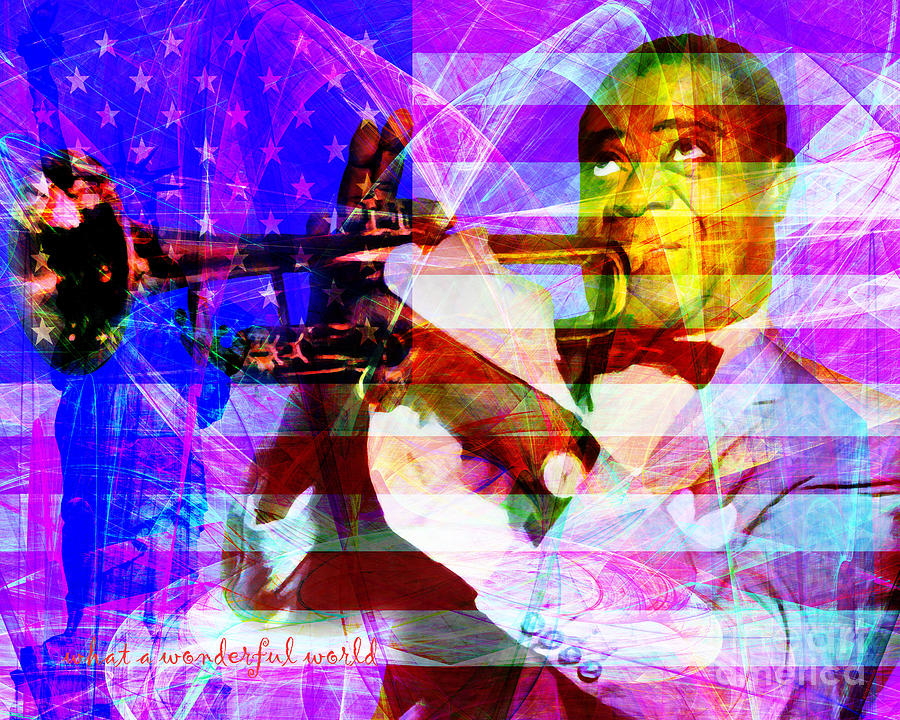 What A Wonderful World Louis Armstrong With Flag 20141218 v1 with text m128 Photograph by Wingsdomain Art and Photography