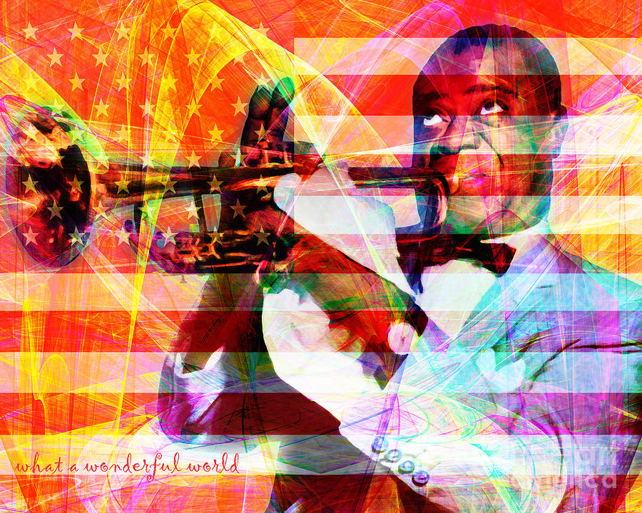 What A Wonderful World Louis Armstrong With Flag 20141218 v1 with text Photograph by Wingsdomain Art and Photography