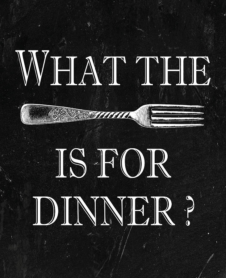 Kitchen Sign Digital Art - What The Fork Is For Dinner? by Jaime Friedman