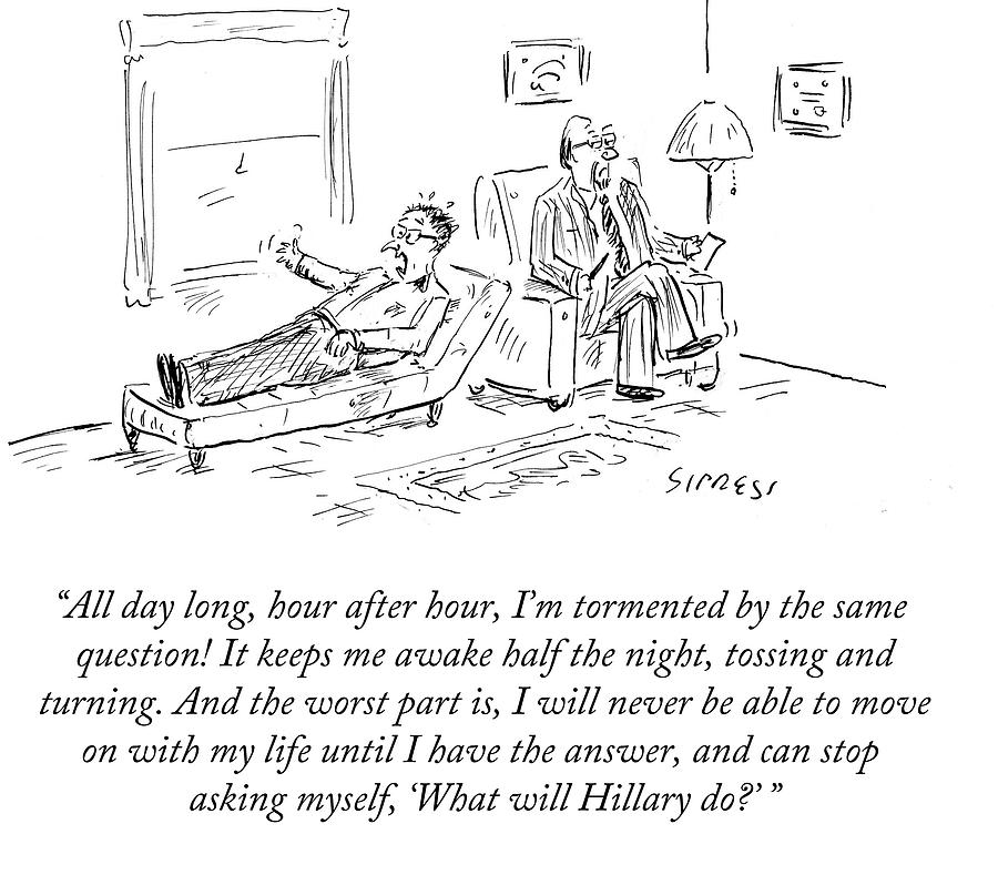 What Will Hillary Drawing by David Sipress