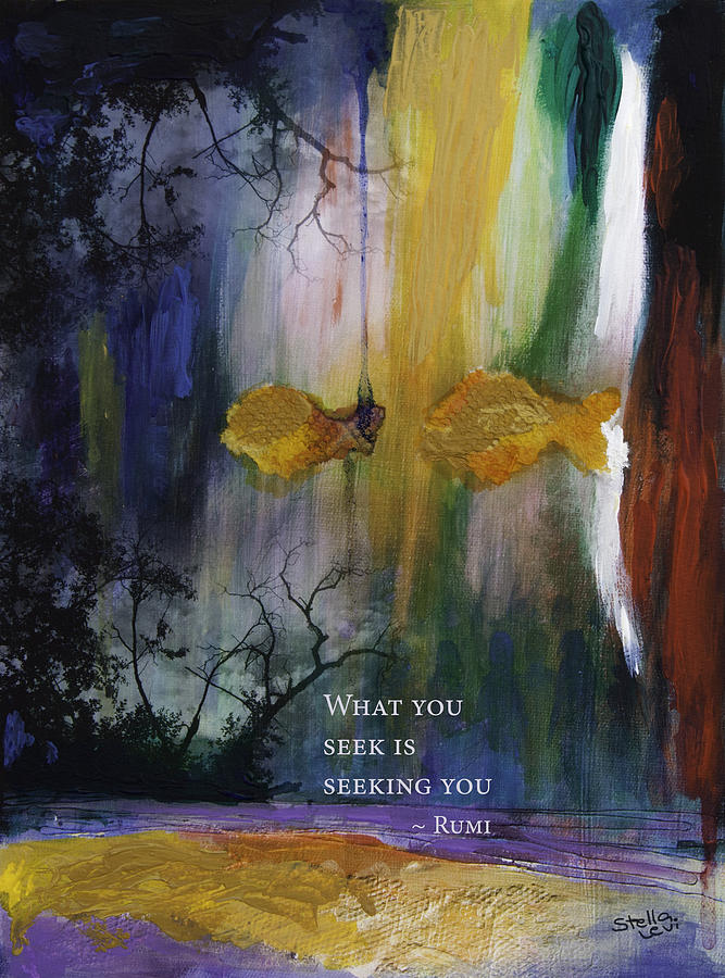 What you Seek Painting by Stella Levi