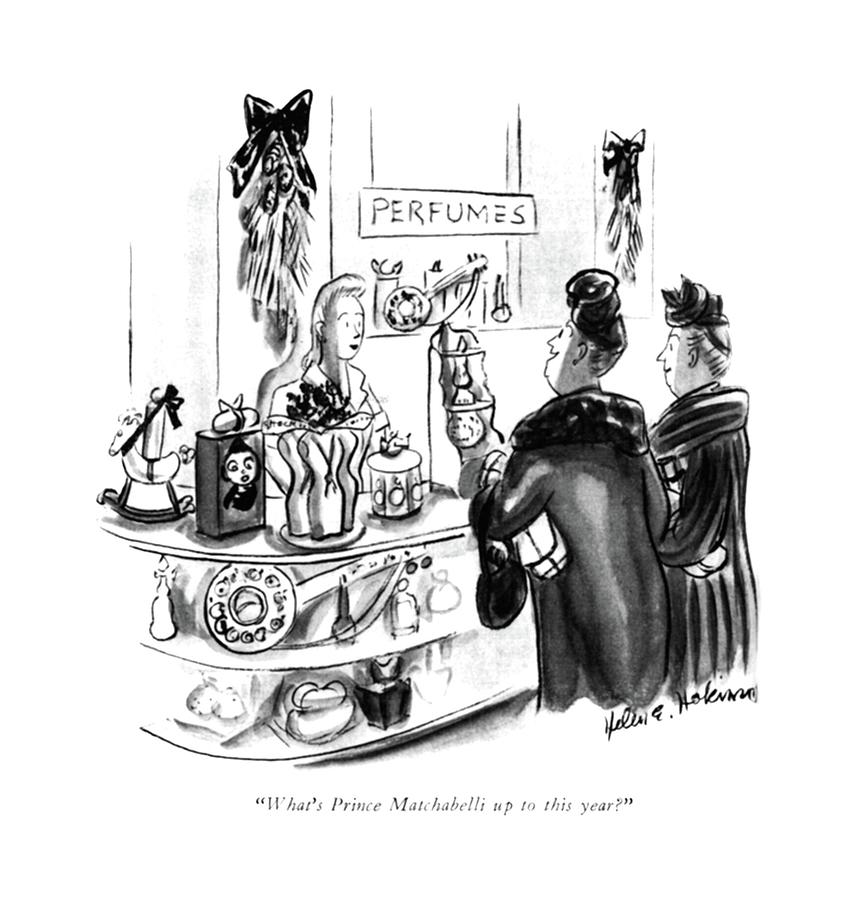 Whats Prince Matchabelli Up To This Year? Drawing by Helen E. Hokinson