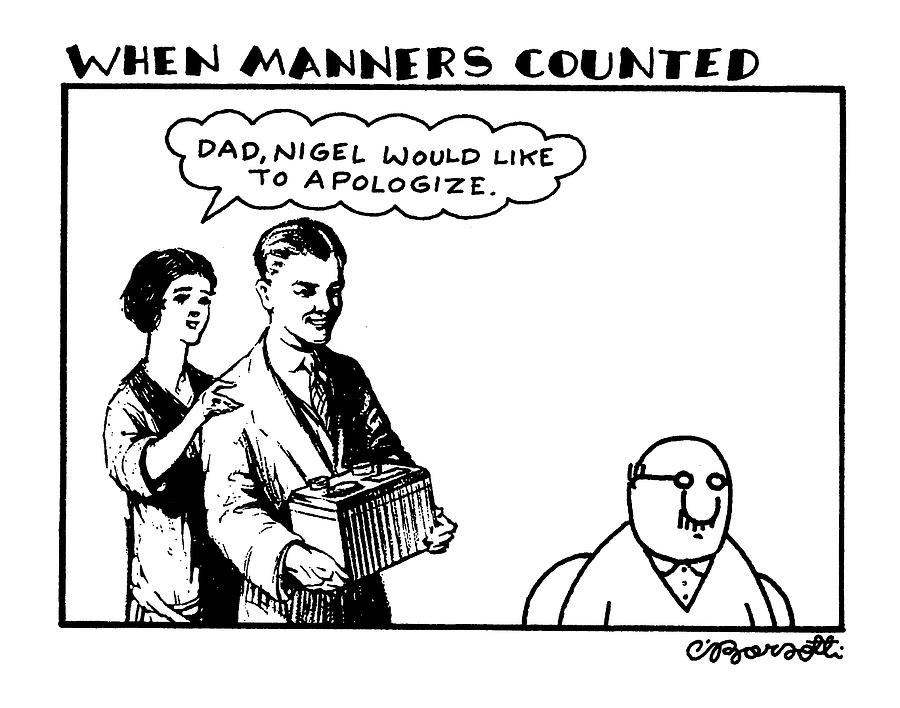 When Manners Counted
dad Drawing by Charles Barsotti