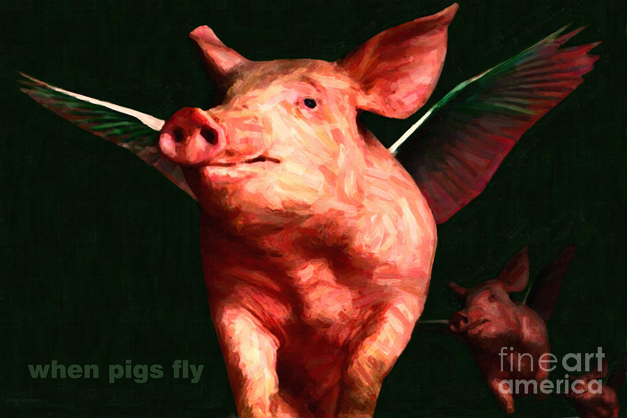 When Pigs Fly - with text Photograph by Wingsdomain Art and Photography