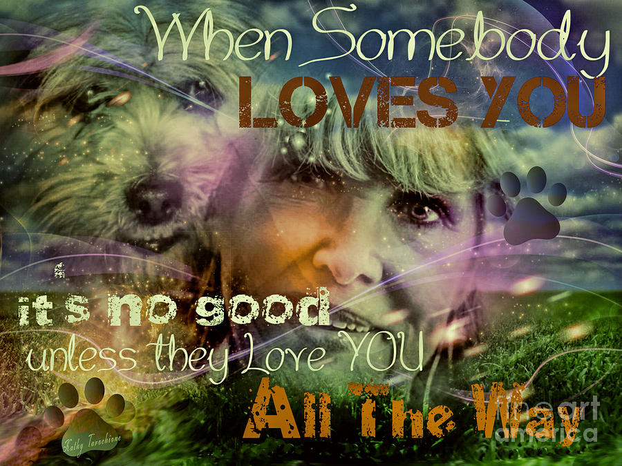 When Somebody Loves You - 3 Digital Art by Kathy Tarochione