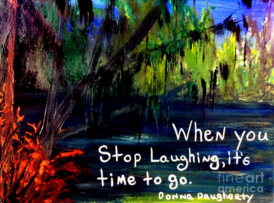When you Stop Laughing Painting by James and Donna Daugherty
