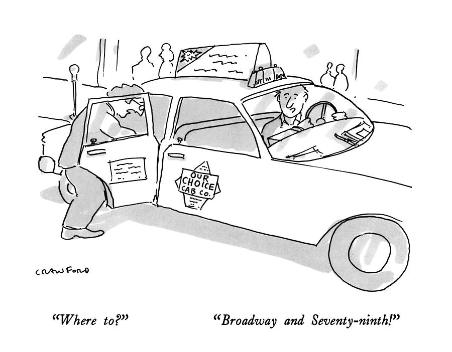 Where To?
Broadway And Seventy-ninth! Drawing by Michael Crawford