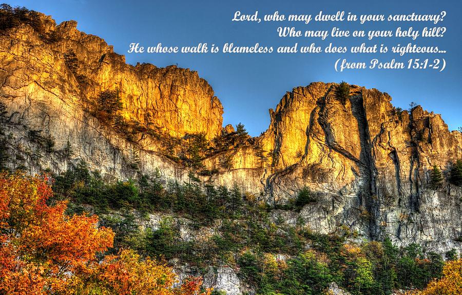 Who May Live on Your Holy Hill - Psalm 15.1-2 - From Alpenglow at Days End Seneca Rocks WV Photograph by Michael Mazaika