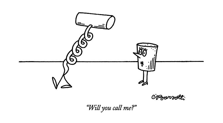 Will You Call Me? Drawing by Charles Barsotti