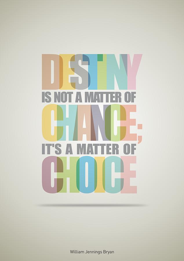 Motivational Quote Digital Art - William Bryan Destiny quotes poster by Lab No 4 - The Quotography Department