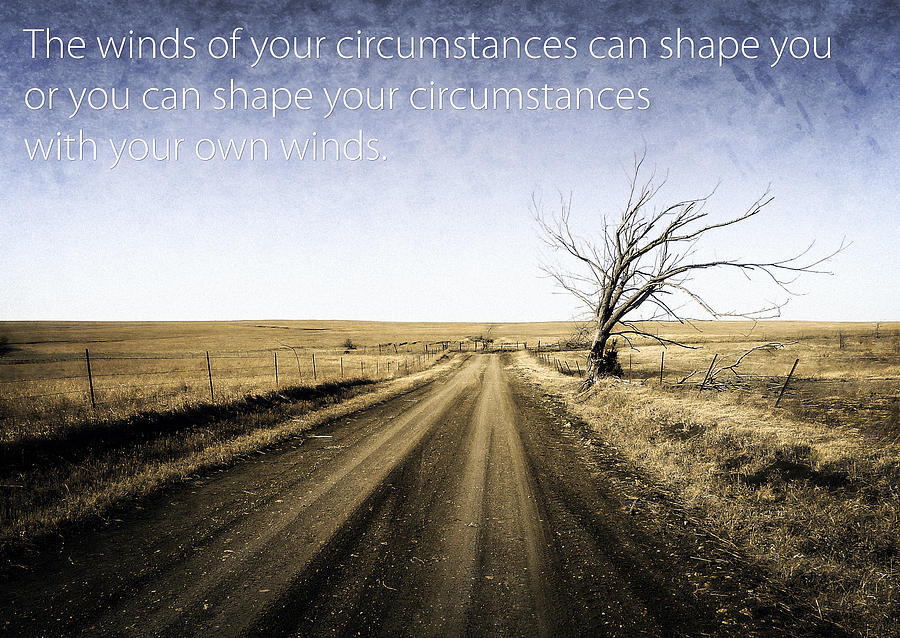 Inspirational Photograph - Winds of Circumstance by Eric Benjamin