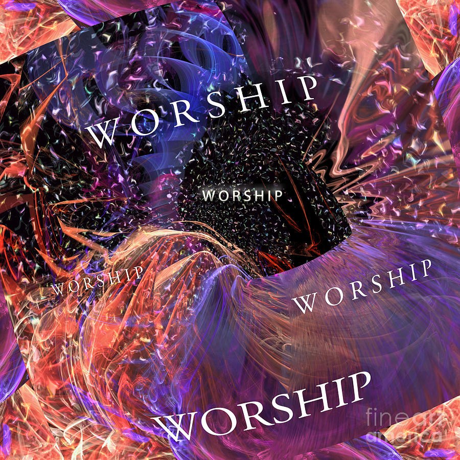 Worship Digital Art by Margie Chapman