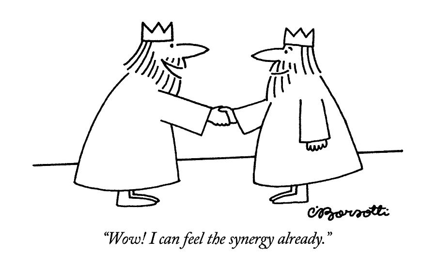 Wow!  I Can Feel The Synergy Already Drawing by Charles Barsotti