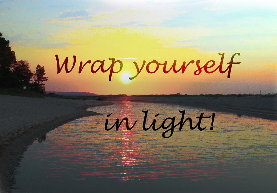 Wrap yourself in Light Digital Art by Patricia Januszkiewicz