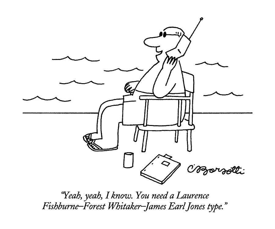 Yeah, Yeah, I Know.  You Need A Laurence Drawing by Charles Barsotti