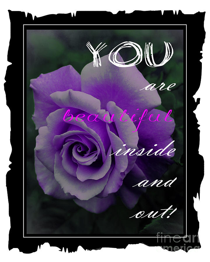 You are Beautiful Inside and Out with Lilac Rose Photograph by Barbara A Griffin
