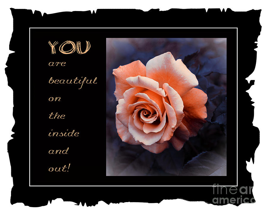 You are Beautiful on the Inside and Out Coral Rose Photograph by Barbara A Griffin