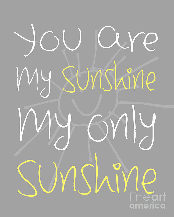 You Are My Sunshine Photograph by Pati Photography
