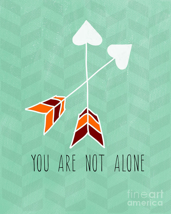 You Are Not Alone Painting