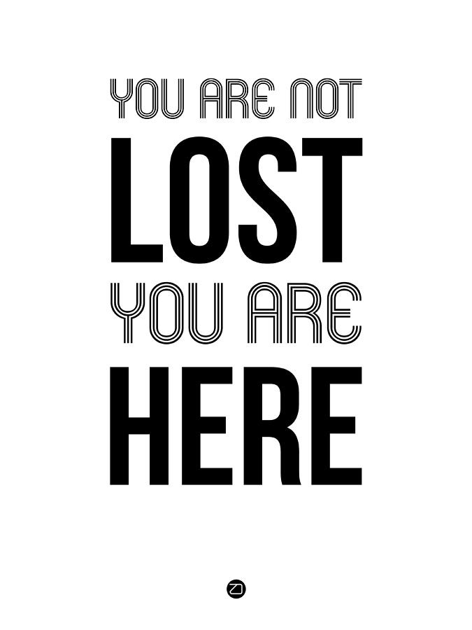Inspirational Digital Art - You Are Not Lost Poster White by Naxart Studio