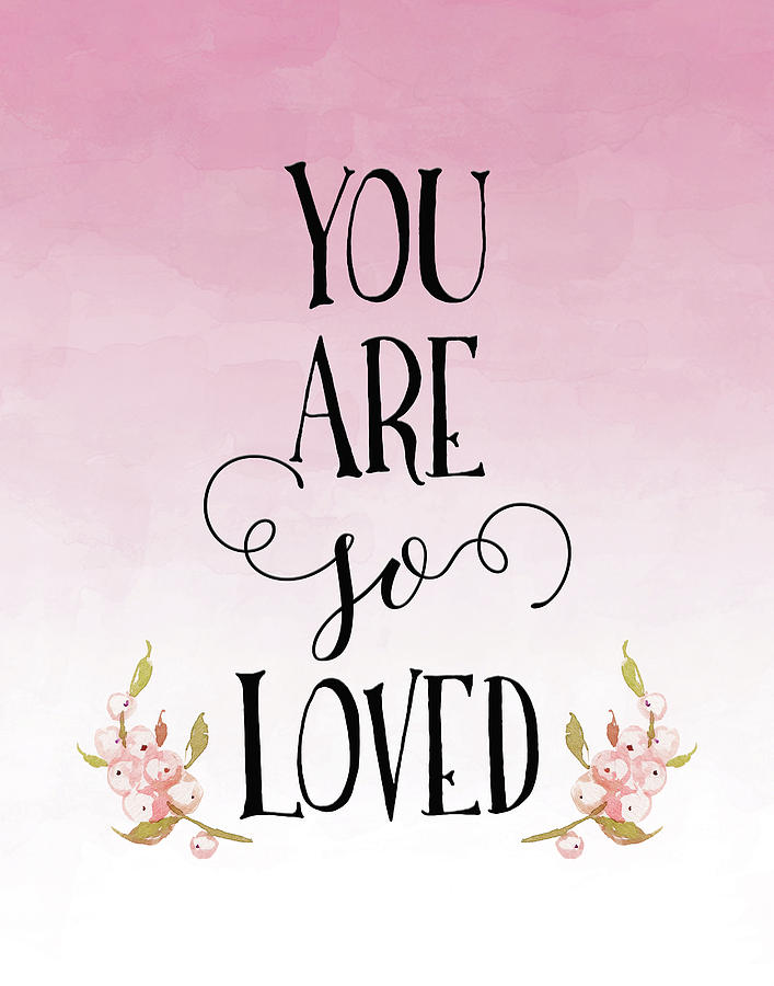 You Are So Loved - Pink Painting by Tara Moss