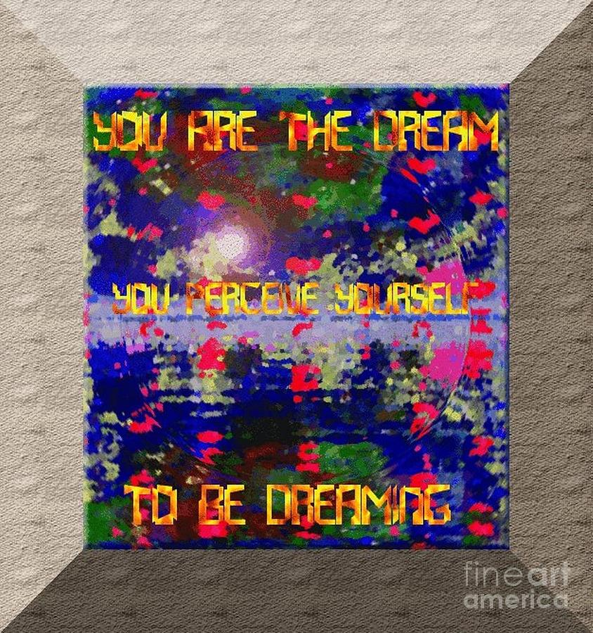 You Are the Dream Dreamt Mixed Media by Tammie LaMountain