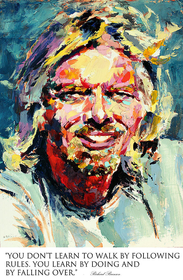 You Dont Learn To Walk By Following Rules You Learn By Doing And By Falling Over Richard Branson Painting