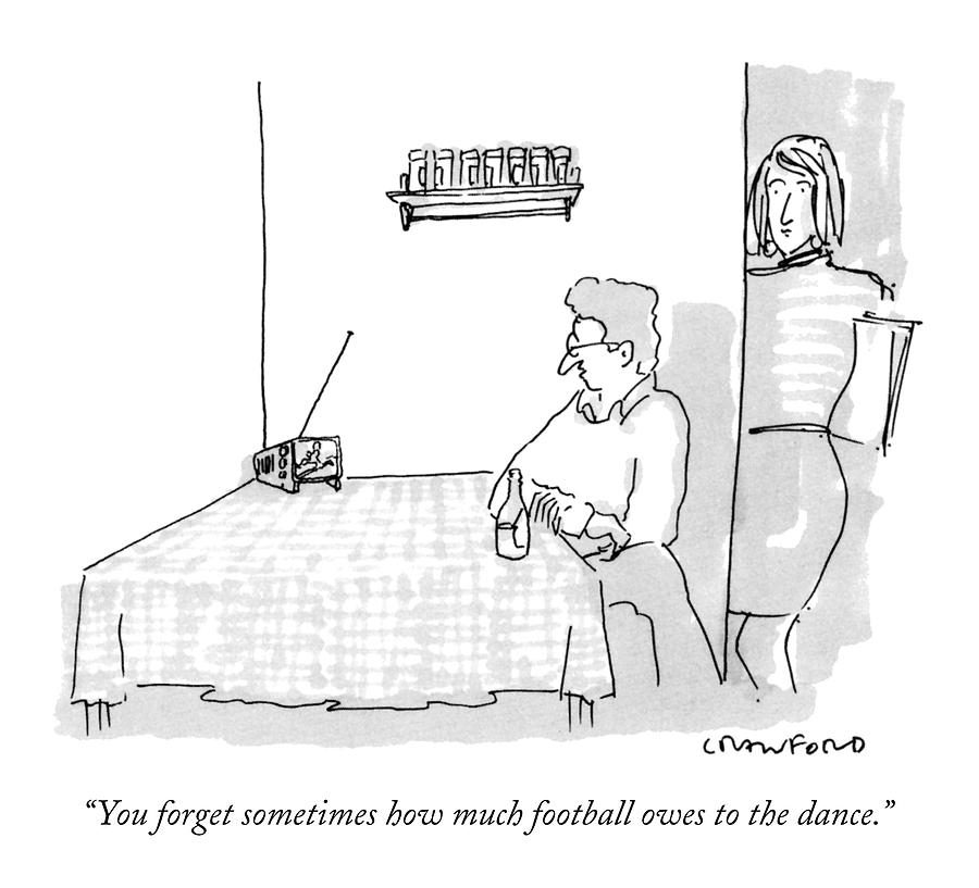 You Forget Sometimes How Much Football Owes Drawing by Michael Crawford