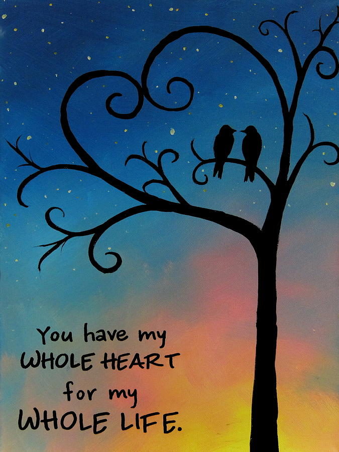 You Have My Whole Heart Love Quote Painting Painting by Michelle Eshleman - Pixels