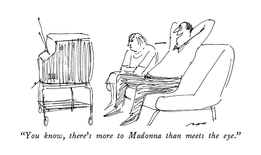 You Know, Theres More To Madonna Than Meets Drawing by Al Ross