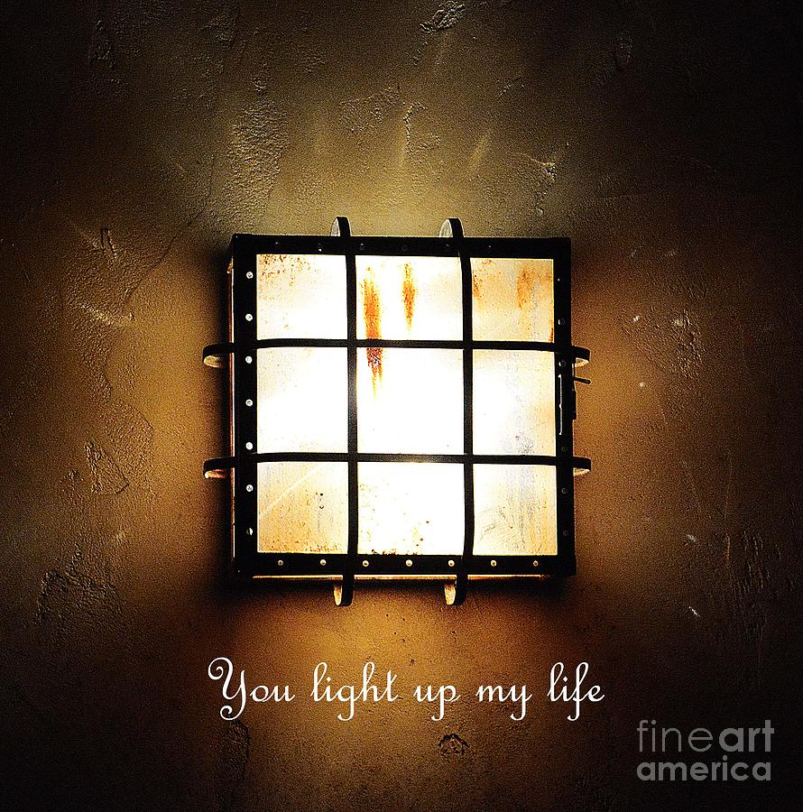 You Light Up My Life Photograph by Cindy Manero