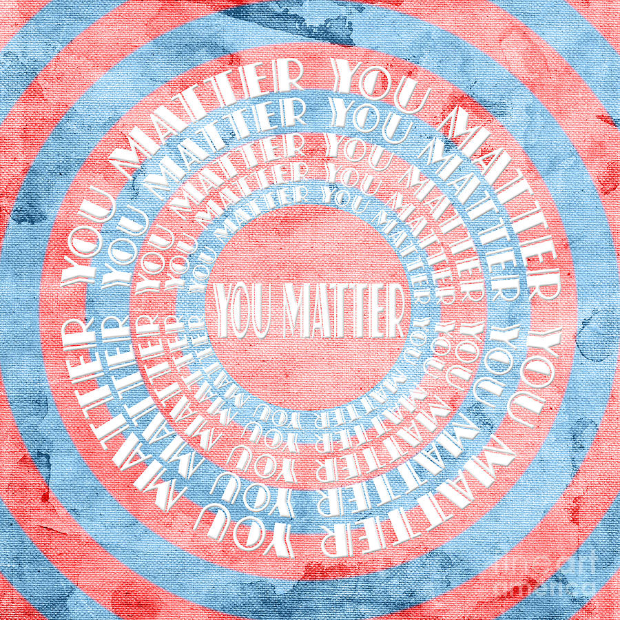 You Matter 10 Digital Art by Andee Design