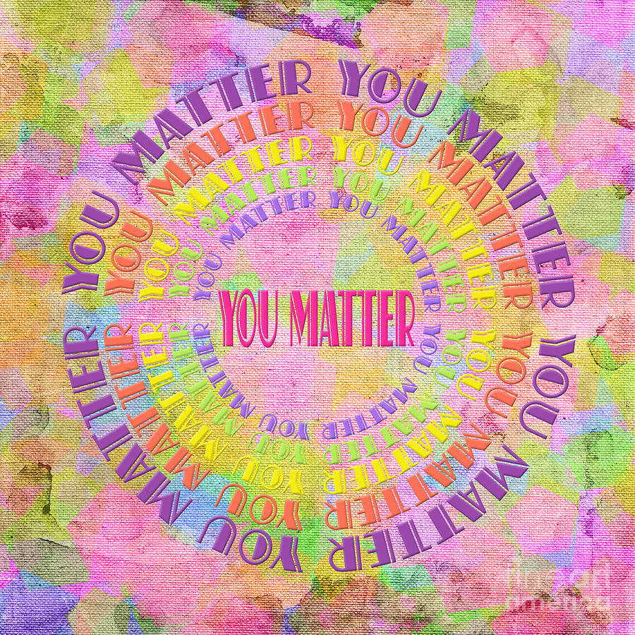 You Matter 14 Digital Art by Andee Design