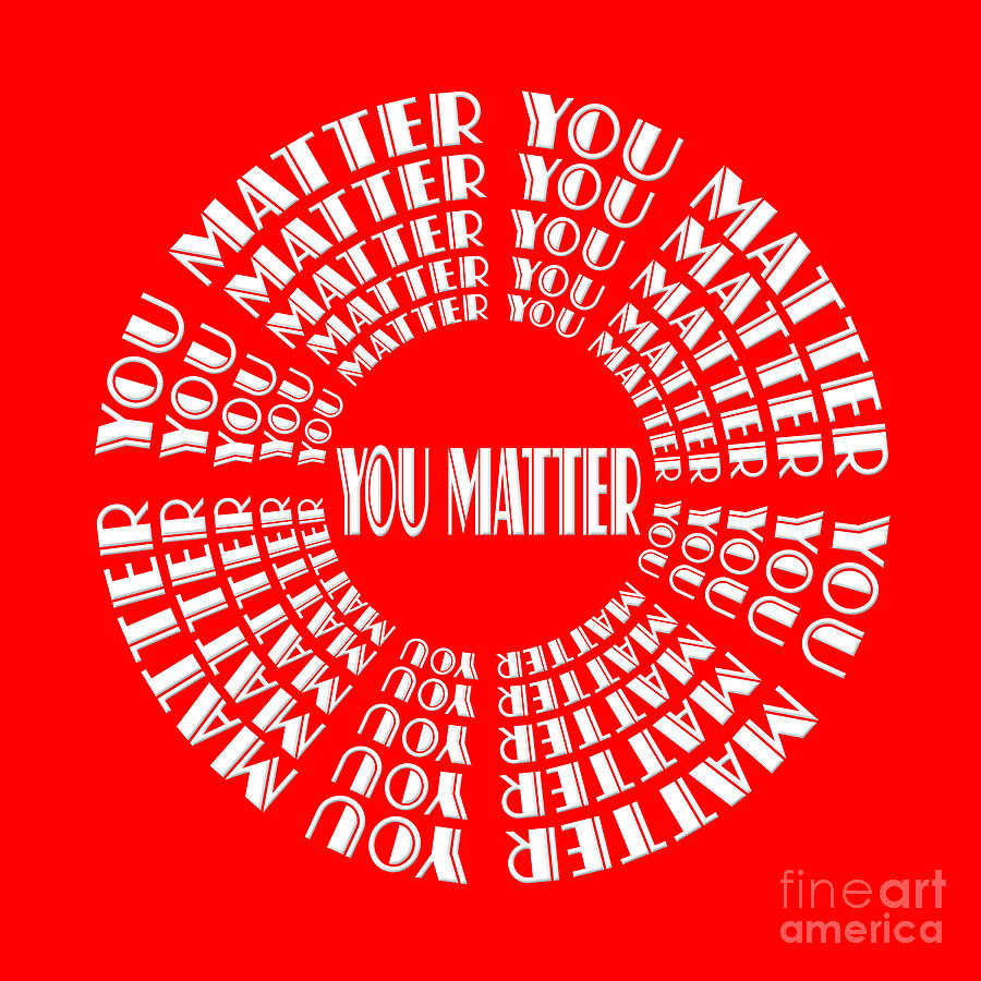 You Matter 4 Digital Art by Andee Design