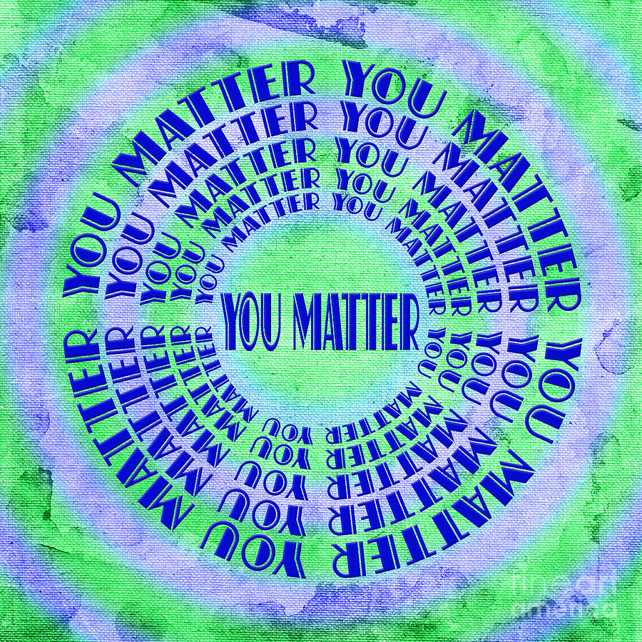 You Matter 9 Digital Art by Andee Design