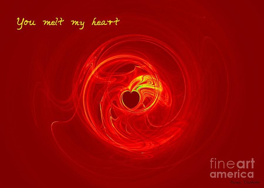 You Melt My Heart Digital Art by Renee Trenholm