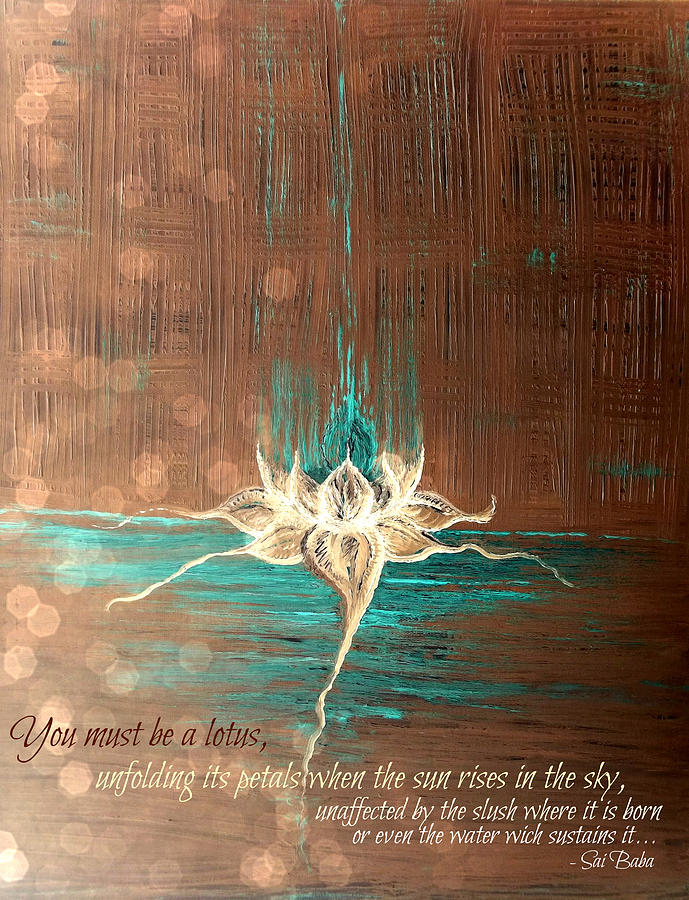 Inspirational Mixed Media - You Must be a lotus by Catherine McCoy