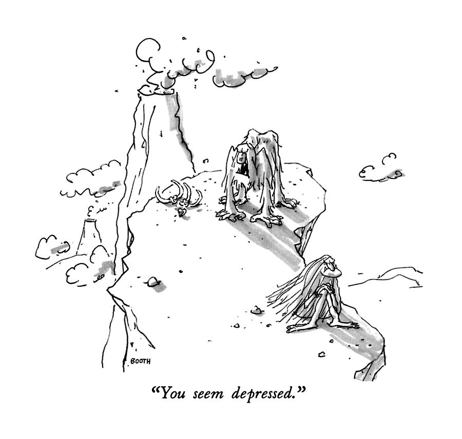 You Seem Depressed Drawing by George Booth
