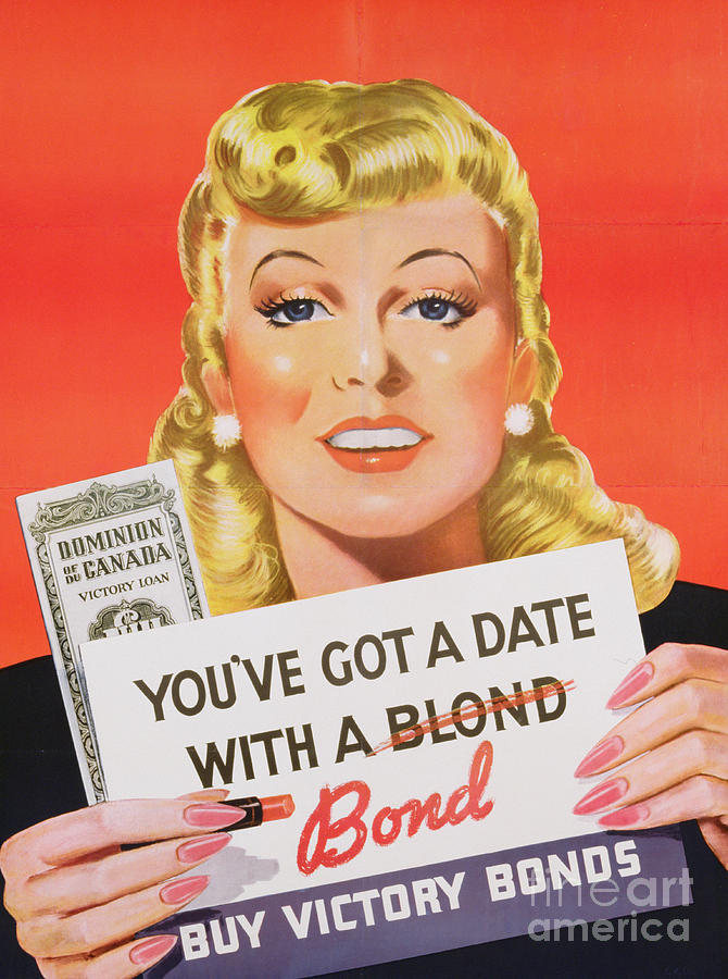 Vintage Drawing - You ve Got a Date With a Bond poster advertising Victory Bonds  by Canadian School